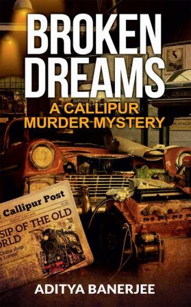 Broken Dreams : A Callipur Murder Mystery