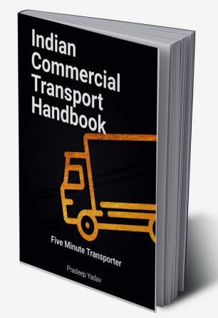 Indian Commercial Transport Handbook : Five Minute Transporter