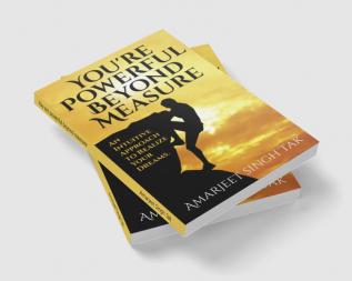 You are powerful beyond measure : an intuitive approach to realize your dreams