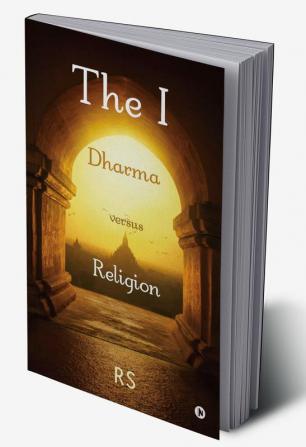 The I: Dharma versus Religion