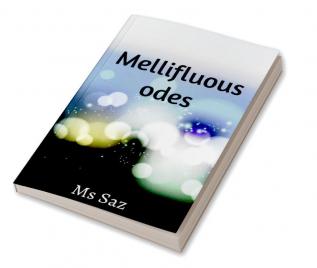 Mellifluous Odes