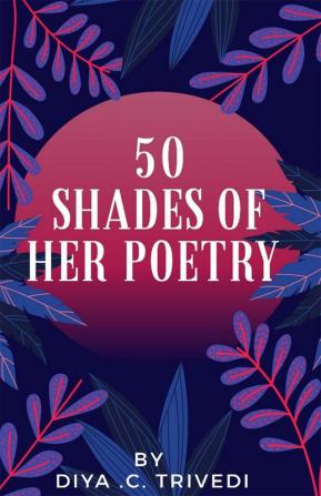 50 shades of her poetry