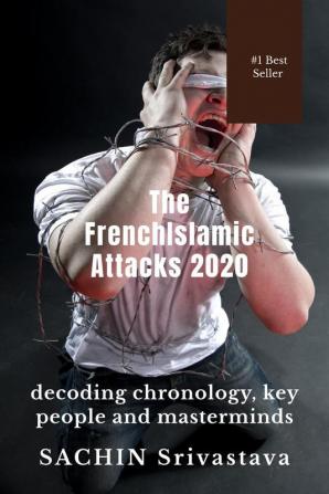 ATTAQUES DE TERREUR BRUTALE 2020 dans FRANCE : decoding chronology key people and masterminds