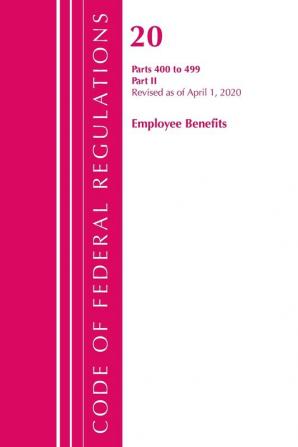 Code of Federal Regulations Title 20 Employee Benefits 400-499 Revised as of April 1 2020