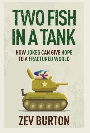 Two Fish in a Tank: How Jokes Can Give Hope to a Fractured World