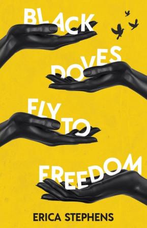 Black Doves Fly to Freedom: A Book of Poems Concerning History Struggle and Progress