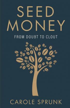 Seed Money: From Doubt to Clout