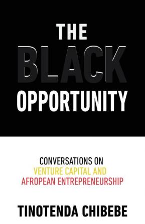 The Black Opportunity: Conversations on Venture Capital and Afropean Entrepreneurship