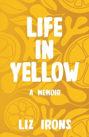 Life in Yellow: A Memoir