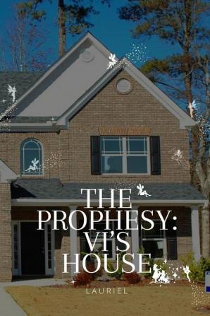 The Prophesy Vi's House