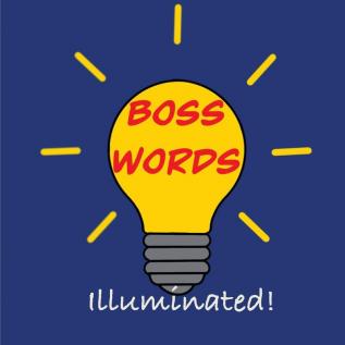 Boss Words... Illuminated