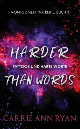 Harder than Words - Tattoos und harte Worte: 3 (Montgomery Ink Reihe)