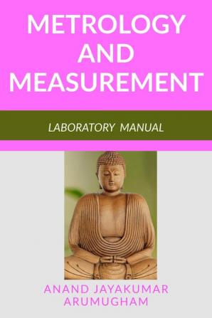 Metrology and Measurement : Laboratory Manual