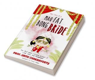 The Story of a Mad Fat Bong Bride : The First Hand Personal Account of Love Vows and Melodrama !