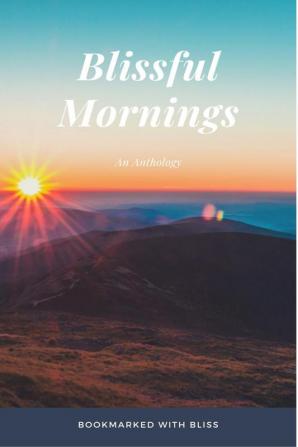 Blissful Mornings : An Anthology