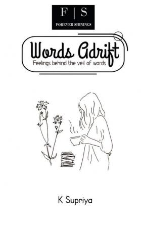 Words Adrift : Feelings Behind The Veil Of Words