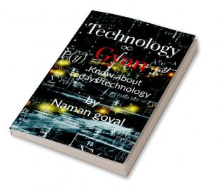 Technology Gyan : Know about today's technology