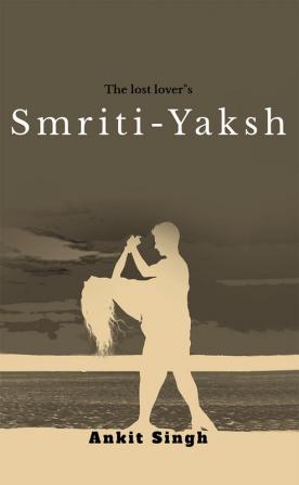 Smriti-Yaksh : The lost lover's