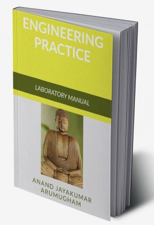 Engineering Practice : Laboratory Manual