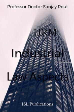 HRM &amp;amp; Industrial Law Aspects