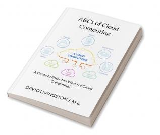 ABCs of Cloud Computing: A Guide to Enter the World of Cloud Computing