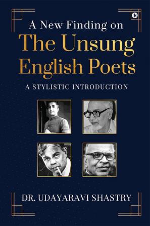 A New Finding on the Unsung English Poets : A Stylistic Introduction