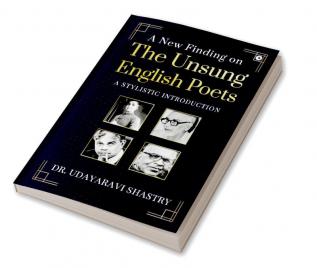 A New Finding on the Unsung English Poets : A Stylistic Introduction