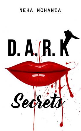 D. A. R. K Secrets