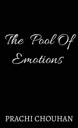 The Pool of Emotions / पूल ऑफ़ इमोशनस