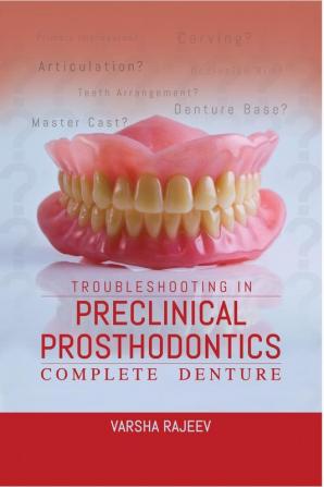 Troubleshooting in Preclinical Prosthodontics Complete Denture