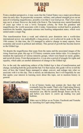 The Gilded Age: A Captivating Guide to an Era in American History That Overlaps the Reconstruction Era and Coincides with Parts of the Victorian Era in Britain along with the Belle Époque in France