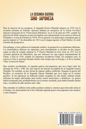 La Segunda Guerra Sino-Japonesa: Una Fascinante Guía del Conflicto Militar entre China y Japón Incluyendo Eventos como la Invasión Japonesa de Manchuria y la Masacre de Nankín