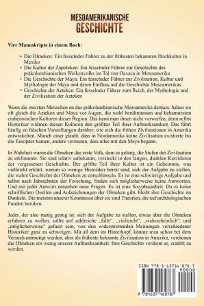 Mesoamerikanische Geschichte: Ein fesselnder Führer zu vier historischen Zivilisationen des alten Mexiko - Den Olmeken den Zapoteken den Maya und der Aztekischen Zivilisation