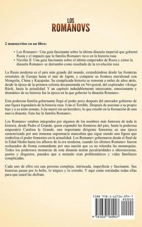 Los Romanovs: Una guía fascinante de la dinastía Romanov que gobernó Rusia desde 1613 hasta la Revolución rusa y la vida de Nicolás II