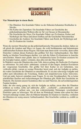 Mesoamerikanische Geschichte: Ein fesselnder Führer zu vier historischen Zivilisationen des alten Mexiko - Den Olmeken den Zapoteken den Maya und der Aztekischen Zivilisation