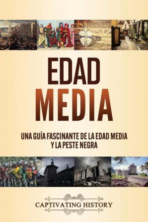 Edad Media: Una guía fascinante de la Edad Media y la peste negra