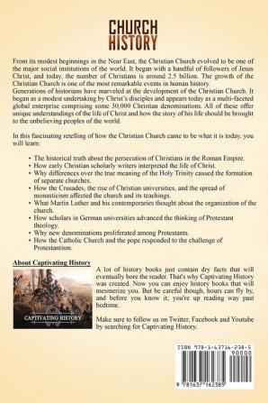 Church History: A Captivating Guide to the History of the Christian Church Including Events of the Crusades the Missionary Journeys of Paul the Conversion of Constantine and More