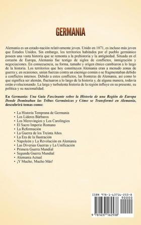 Germania: Una Guía Fascinante sobre la Historia de una Región de Europa Donde Dominaban las Tribus Germánicas y Cómo se Transformó en Alemania