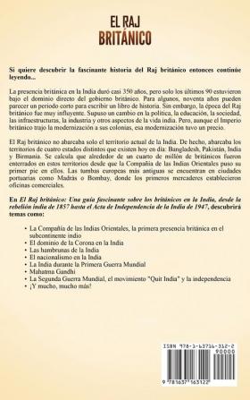 El Raj britanico: Una guía fascinante sobre los británicos en la India desde la rebelión de 1857 hasta el Acta de Independencia de 1947