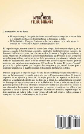 El imperio mogol y el Raj britanico: Una guía fascinante de la historia de la India desde los mogoles hasta el Imperio británico