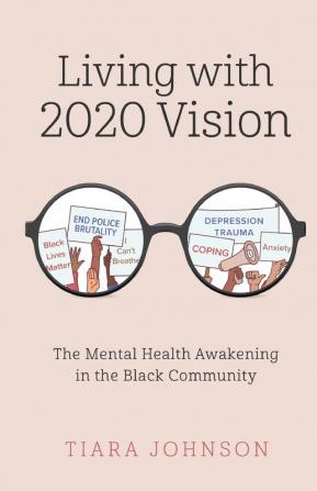 Living with 2020 Vision: The Mental Health Awakening in the Black Community