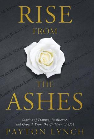 Rise From the Ashes: Stories of Trauma Resilience and Growth from the Children of 9/11