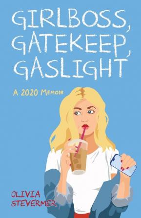 Girlboss Gatekeep Gaslight