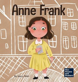 Anne Frank: A Kid's Book About Hope: 6 (Mini Movers and Shakers)