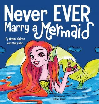 Never EVER Marry a Mermaid: A Story About Santa's Toots (Farts): 1