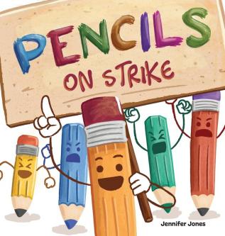 Pencils on Strike: A Funny Rhyming Read Aloud Kid's Book For Preschool Kindergarten 1st grade 2nd grade 3rd grade 4th grade or Early Readers