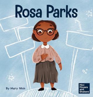 Rosa Parks: A Kid's Book About Standing Up For What's Right: 17 (Mini Movers and Shakers)