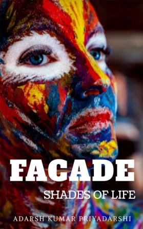 Facade : Shades of life