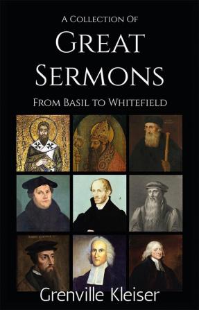 A Collection of Great Sermons from Basil to Whitefield