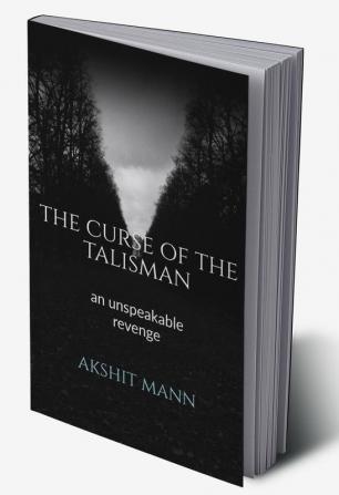 The Curse Of The Talisman : An unspeakable revenge